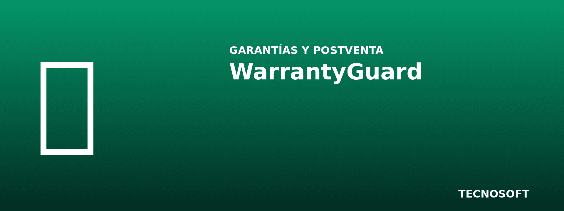 WarrantyGuard: la garantía que se cumple genera 3x más ventas